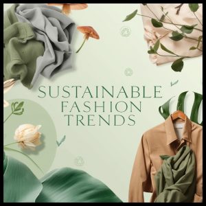 Sustainable Fashion Trends