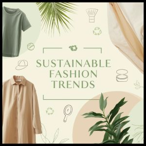 Sustainable Fashion Trends